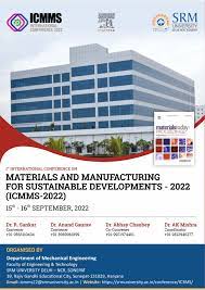 International Conference on Materials and Manufacturing for Sustainable Developments ICMMS 2022, - SRM University Delhi-NCR Sonepat